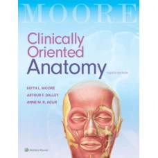 Clinically Oriented Anatomy 8th edition By Keith L Moore 